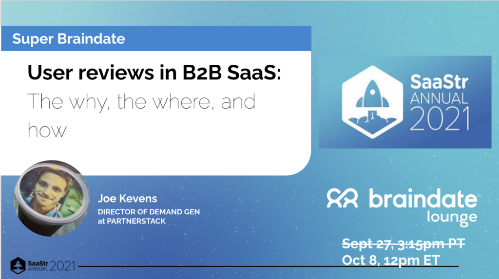 User reviews in B2B SaaS They Why The Where and The How SaaStr Annual 2021 Braindate Presentation