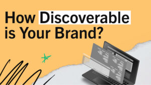 How Discoverable is your brand