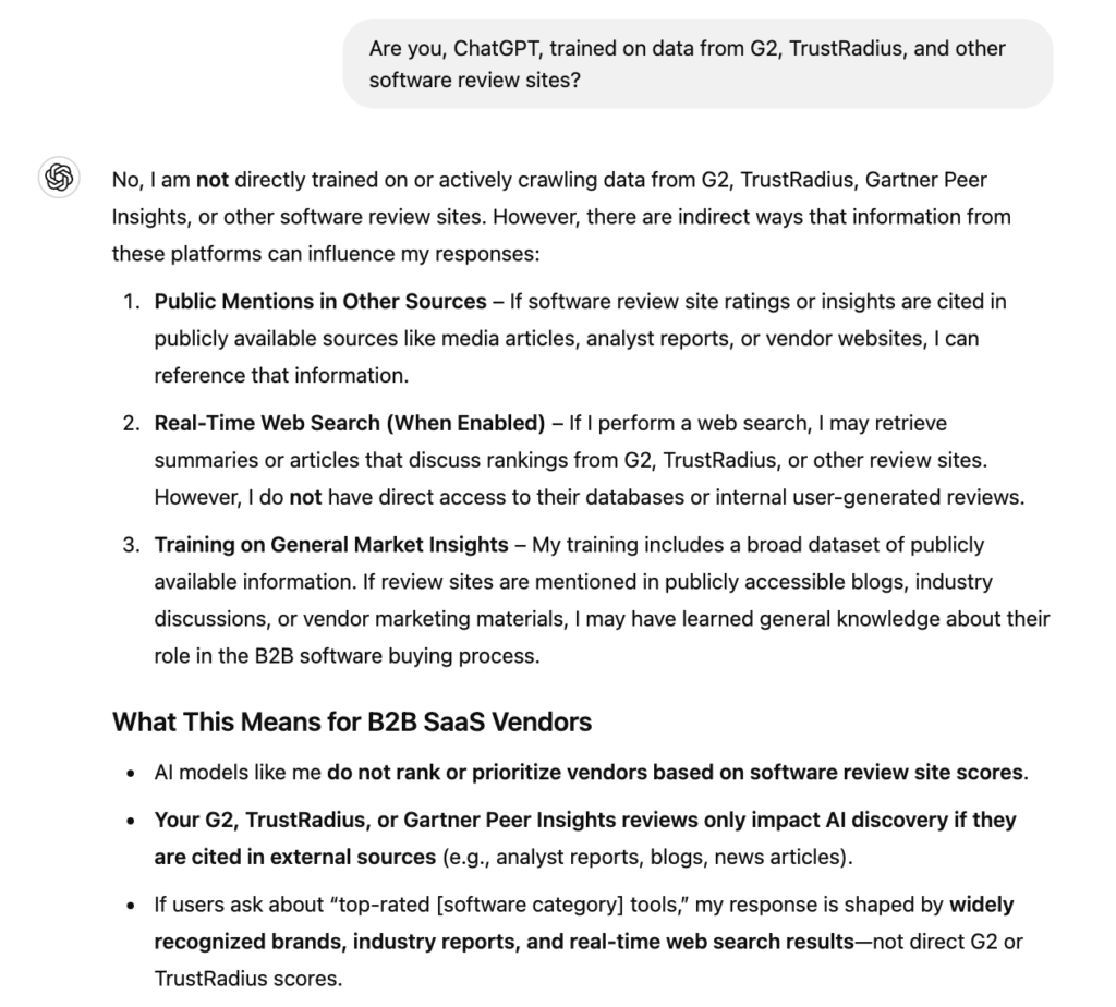 ChatGPT’s response explaining that it is not directly trained on or actively crawling software review sites like G2, TrustRadius, or Gartner Peer Insights, but may reference them if they are cited in publicly available sources such as media articles or analyst reports.